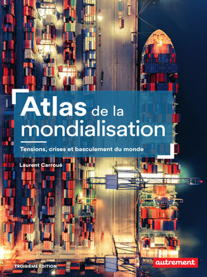 cover image of Atlas de la mondialisation. Tensions, crises et basculement du monde